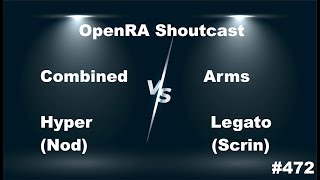 OpenRA Shoutcast 473 Hyper versus Legato Combined Arms [upl. by Notfa]