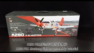 Here comes the assembly tutorial for WLtoys A280 P51 Mustang Fighter [upl. by Emsoc]