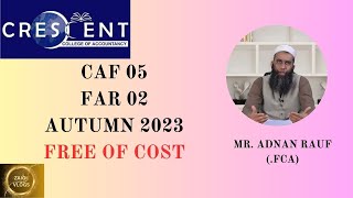 CAF 5 Sir Adnan Rauf Autumn 2023 Lecture 24a2 [upl. by Laenaj]