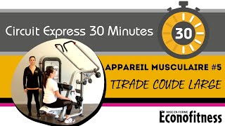 Appareil Musculaire 5  Tirade Coude Large  CIRCUIT EXPRESS 30 MINUTES  Éconofitness [upl. by Aneekas]