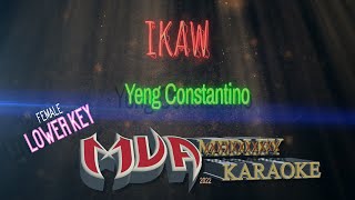 Ikaw  Yeng Constantino karaoke version  female lower Key [upl. by Naraa586]