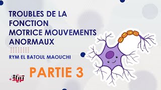 Sémiologie  troubles de la fonction motrice mouvements anormaux partie 2 Par Rym Maouchi [upl. by Imoyaba]