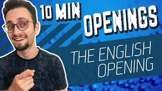 How to play the English Opening  10Minute Chess Openings [upl. by Aronos451]