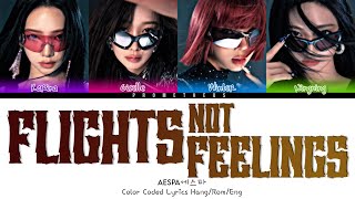 에스파 AESPA Flights Not Feelings Lyrics HangRomEng Color Coded Lyrics [upl. by Anihsit256]