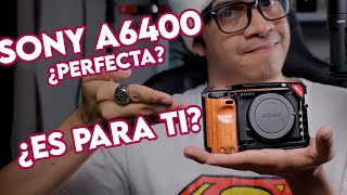 SONY A6400 lo bueno y lo malo ¿DEBERÍAS COMPRARLA Mi opinión sincera [upl. by Ardisi]