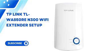 TP Link TLWA850RE N300 Wifi Extender Setup [upl. by Steffin456]