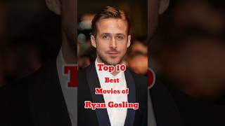 Top 10 Best Movies of Ryan Gosling 😀 Top 10 Cinema ryangosling thegrayman shorts youtubeshorts [upl. by Garvey]