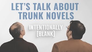 Lets Talk About Trunk Novels — Ep 79 of Intentionally Blank [upl. by Ole861]