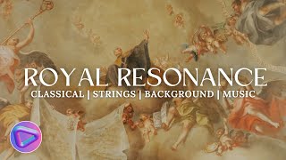 Inspiring Violins  Classical Background Music For Videos  Royal Resonance by Background Music Lab [upl. by Mihe]