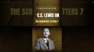 Lewiss Timeless Wisdom  CS Lewis on The Screwtape letters 7 [upl. by Nwahsek417]