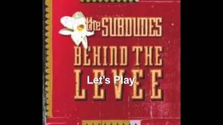 Lets Play by the subdudes [upl. by Gil]