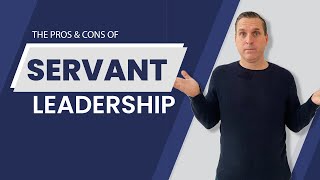 Pros and Cons of Servant Leadership [upl. by Eelyek]