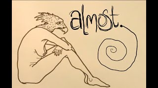 almost [upl. by Kciredes]