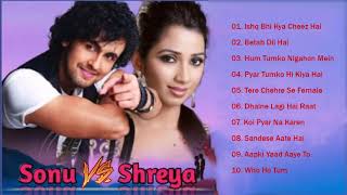 Best Of Sonu Nigam amp Shreya Ghoshal Songs Collection 2020  Bollywood Hindi Songs  Jukebox Songs 3 [upl. by Rothenberg337]