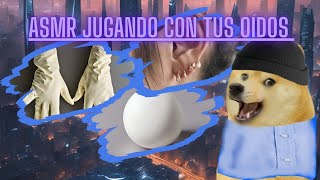 asmr jugando con tus oídos [upl. by Nnylamme]