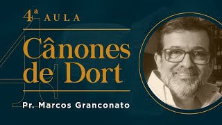 4º dia  Pr Marcos Granconato  Cânones de Dort [upl. by Irap]