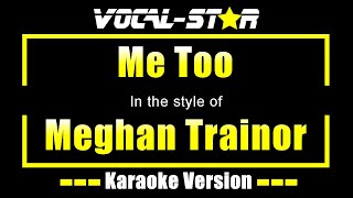 Meghan Trainor  Me Too Karaoke Version with Lyrics HD VocalStar Karaoke [upl. by Ailegra752]