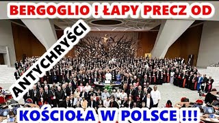 BERGOGLIO  ŁAPY PRECZ OD KOŚCIOŁA W POLSCE [upl. by Ennayhc]