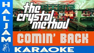 The Crystal Method  Comin Back karaoke [upl. by Cathe]