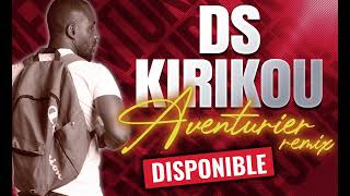 DS KIRIKOU  Aventurier Remix [upl. by Gilmore]