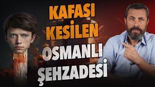 MEZARDAN ÇIKARTILIP KAFASI KESİLEN ŞEHZADE  Ahmet Anapalı [upl. by Caldwell935]