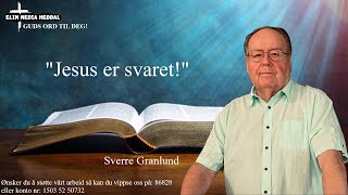 Guds ord til deg 133 quotJesus er svaretquot Sverre Granlund [upl. by Sekoorb]