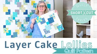 FREE Quilt Pattern Layer Cake Lollies  Shortcut Quilt  Fat Quarter Shop [upl. by Royal]