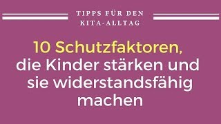 10 Schutzfaktoren die Kinder stärken und sie widerstandsfähig machen [upl. by Valsimot251]