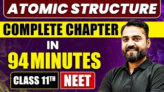 ATOMIC STRUCTURE in 94 Minutes  Full Chapter Revision  Class 11 NEET [upl. by Nwahsak]