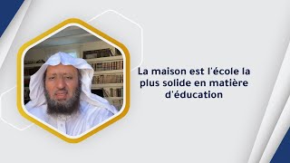 La maison est lécole la plus solide en matière déducation [upl. by Aisela]