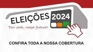 COBERTURA COMPLETA DAS ELEIÇÕES 2024 [upl. by Zsa Zsa440]