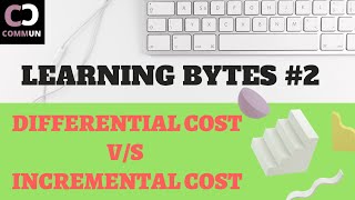 Differential Cost vs Incremental Cost  Learning Bytes 2 [upl. by Sisile]