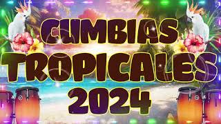 CUMBIAS TROPICALES 2024🌻TROPICALES MIX EXITOS PARA BAILAR🍉LOS KARKIKSTROPICAL FLORIDAFITO OLIVARES [upl. by Aynas142]