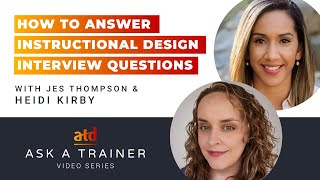 Ask a Trainer How To Answer Instructional Design Interview Questions [upl. by Glenna]