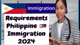 Requirements Philippine Immigration 2024 [upl. by Anairdna]