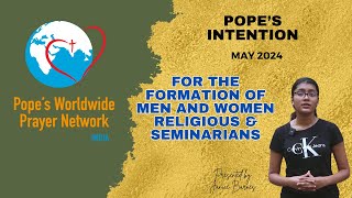 Popes Prayer Intention  May 2024 For the formation of religious and seminarians [upl. by Lilyan382]