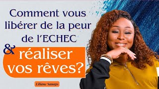 BRISEZ LA PEUR de léchec amp REALISEZ VOS RÊVES  Liliane Sanogo [upl. by Ahgiel117]