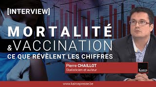 INTERVIEW Pierre CHAILLOT  Mortalité et vaccination [upl. by Grane]