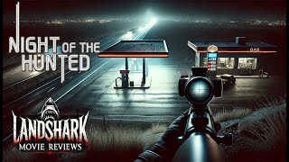 Landshark Movie Reviews  11  Night Of The Hunted 2023 [upl. by Jeu]