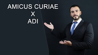 AMICUS CURIAE Intervenção de terceiros controle concentrado ação direta de inconstitucionalidade ADI [upl. by Brandes]