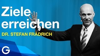 So wirst du motiviert erfolgreich Ziele erreichen  Dr Stefan Frädrich [upl. by Snahc655]