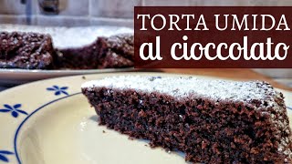 TORTA UMIDA AL CIOCCOLATO [upl. by Illyes]