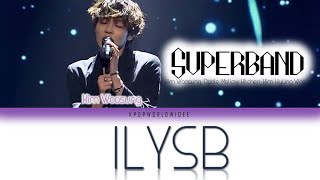 Kim Woosung Superband Team  ILYSB Color Coded Lyrics [upl. by Erv]