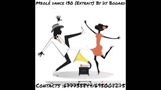 Mbolé dance 130 Extrait By Dj Bogard [upl. by O'Carroll]