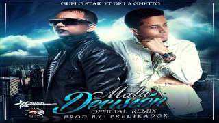 Guelo Star Ft De La Ghetto  Mala Decision Remix ✓ [upl. by Jaco398]