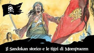 Il Sandokan storico e tutte le tigri di Mompracem [upl. by Allimrac]