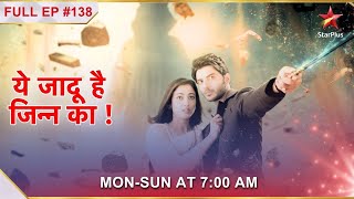 Yehh Jadu Hai Jinn Ka  Episode 138 [upl. by Mufi]