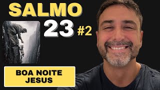 Oração Poderosa do SALMO 23 parte 2  Boa Noite Jesus  Oração da Noite Por Ivan Saraiva [upl. by Jodee566]