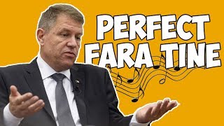 IOHANNIS CANTA PERFECT FARA TINE [upl. by Merrile298]