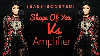 Amplifier X Shape Of You  Satara BassBoosted [upl. by Sucramej801]